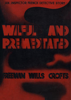 Wilful and Premeditated by Freeman Wills Crofts