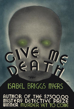 Give Me Death by Isabel Briggs Myers