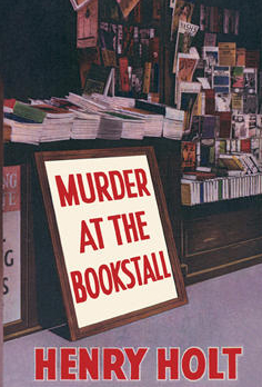 Murder at the Bookstall by Henry Holt